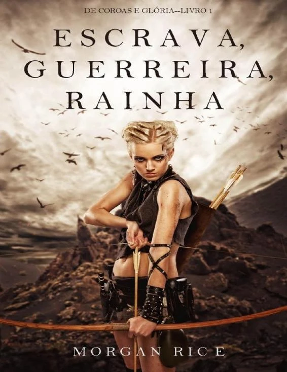 ESCRAVA, GUERREIRA, RAINHA