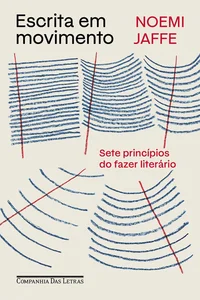 Escrita em movimento: Sete princípios do fazer literário