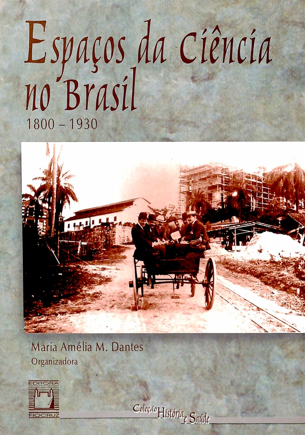 Espaços da Ciência no Brasil: 1800-1930