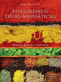 Especiarias e ervas aromáticas: História, botânica e culinária