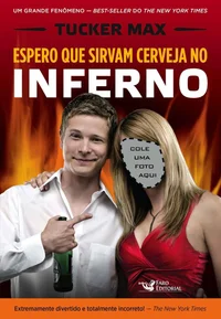 Espero que sirvam cerveja no inferno