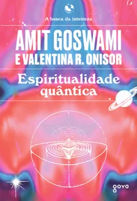 Espiritualidade Quântica: A Busca da Inteireza