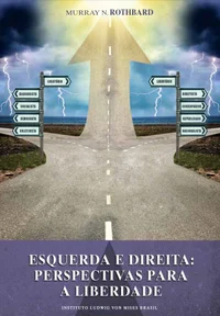 Esquerda e Direita: Perspectivas para a Liberdade