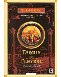 Esquin de Floyrac: O Fim do Templo