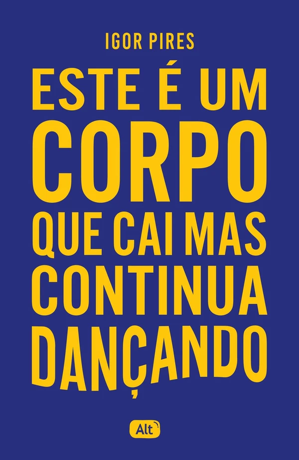 Este é um corpo que cai mas continua dançando
