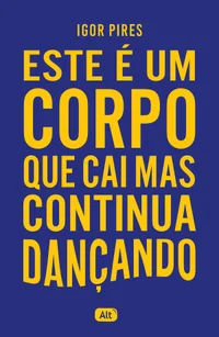 Este é um corpo que cai mas continua dançando