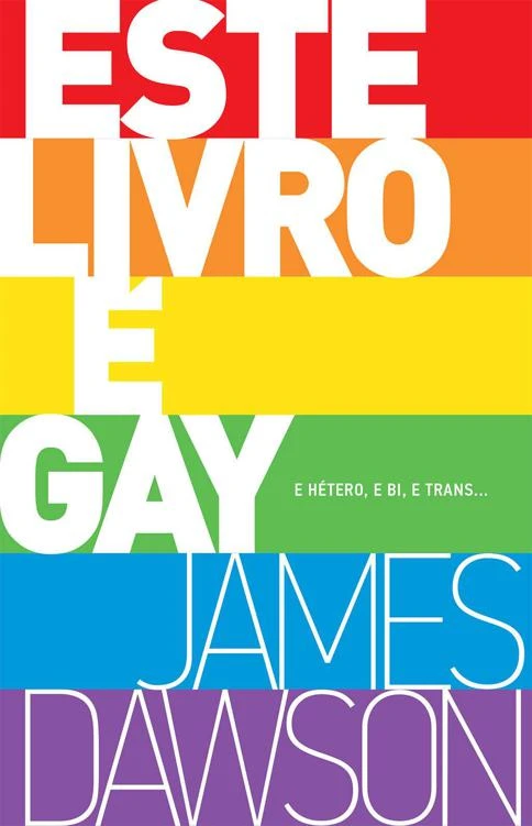 Este livro é gay: E hétero, e bi, e trans...