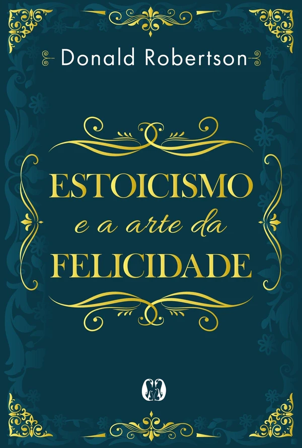 Estoicismo e a arte da felicidade