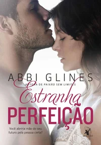 Estranha Perfeição: Você abriria mão do seu futuro pela pessoa certa?