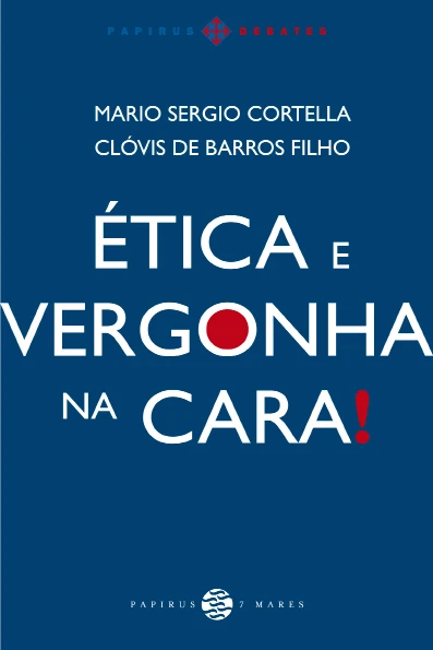 Ética e Vergonha na Cara