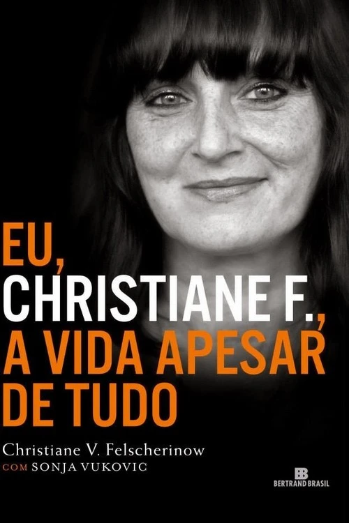 Eu, Christiane F. A Vida Apesar de Tudo