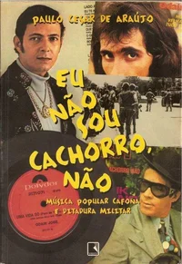 Eu Não Sou Cachorro, Não