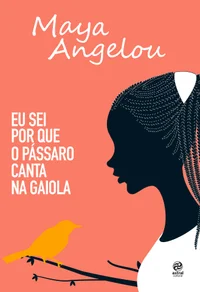 Eu Sei Por Que o Pássaro Canta na Gaiola