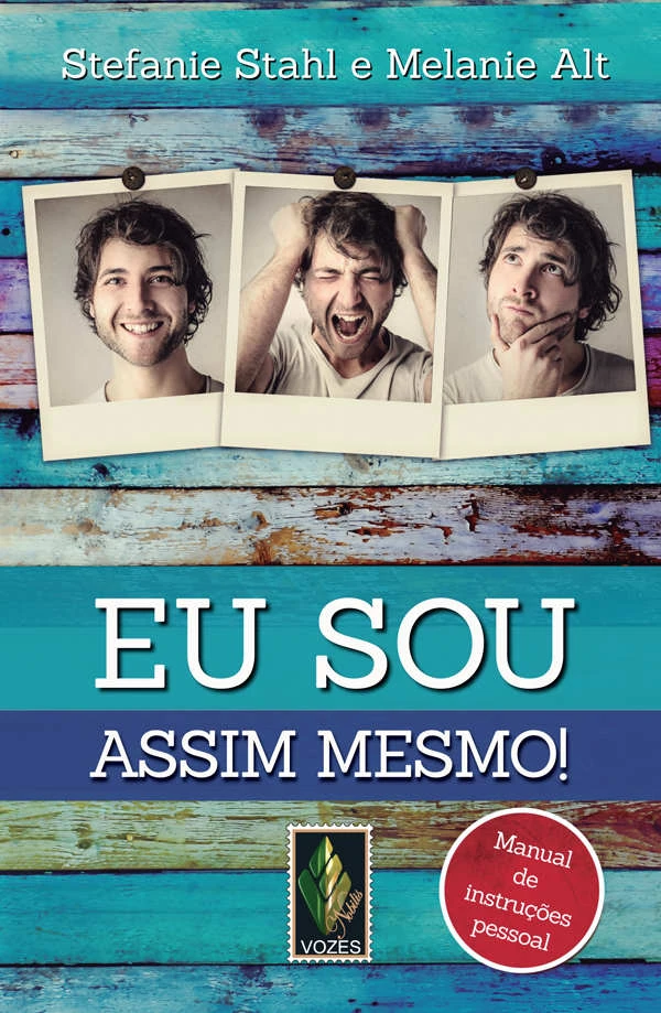 Eu sou assim mesmo!: manual de instruções pessoal
