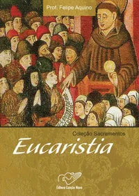 Eucaristia (Coleção Sacramentos)