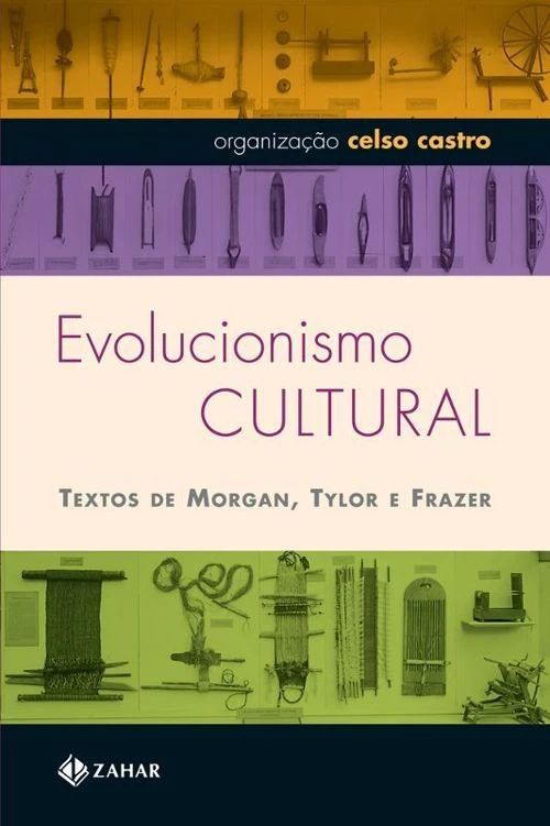 Evolucionismo Cultural: Textos de Morgan, Tylor e Frazer