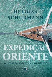 Expedição Oriente: 812 dias de uma volta ao mundo