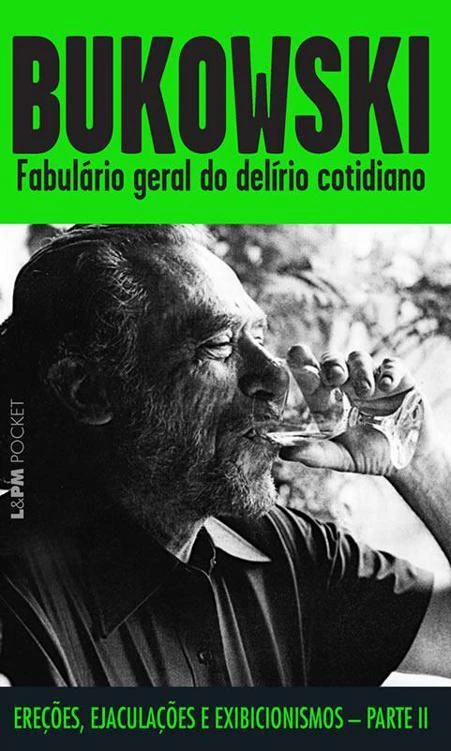 Fabulário geral do delírio cotidiano: ereções, ejaculações e exibicionismos: parte II