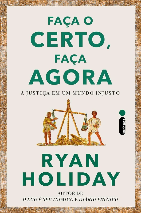 Faça o certo, faça agora: A justiça em um mundo injusto