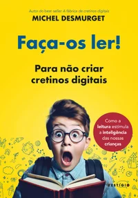 Faça-os ler! Para não criar cretinos digitais