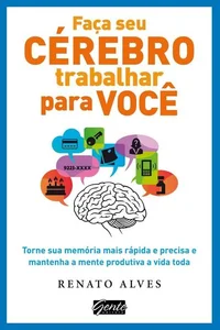 Faça seu cérebro trabalhar por você