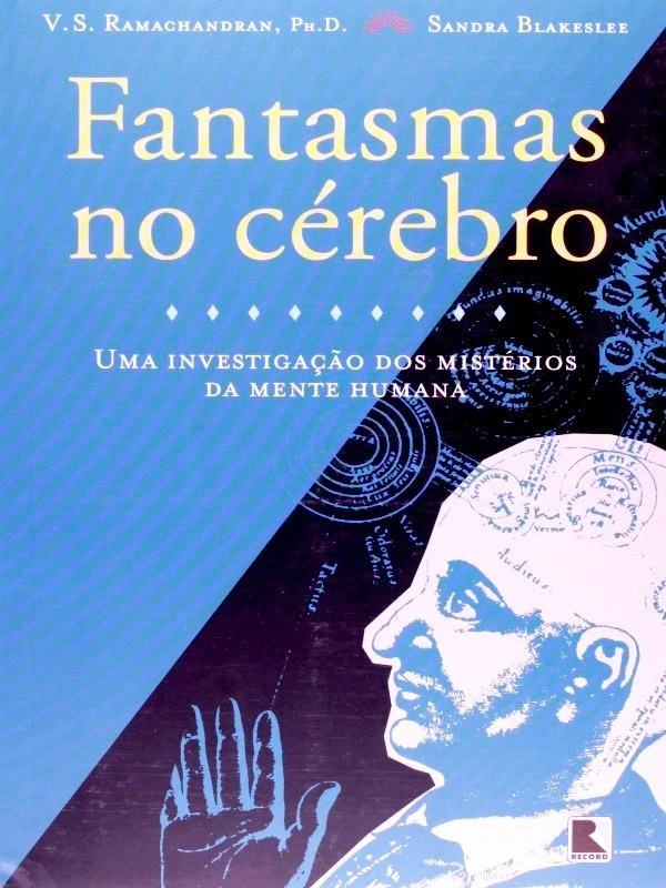 Fantasmas no Cérebro: Uma Investigação dos Mistérios da Mente Humana