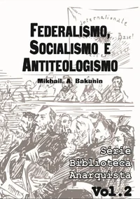 Federalismo, Socialismo e Antiteologismo
