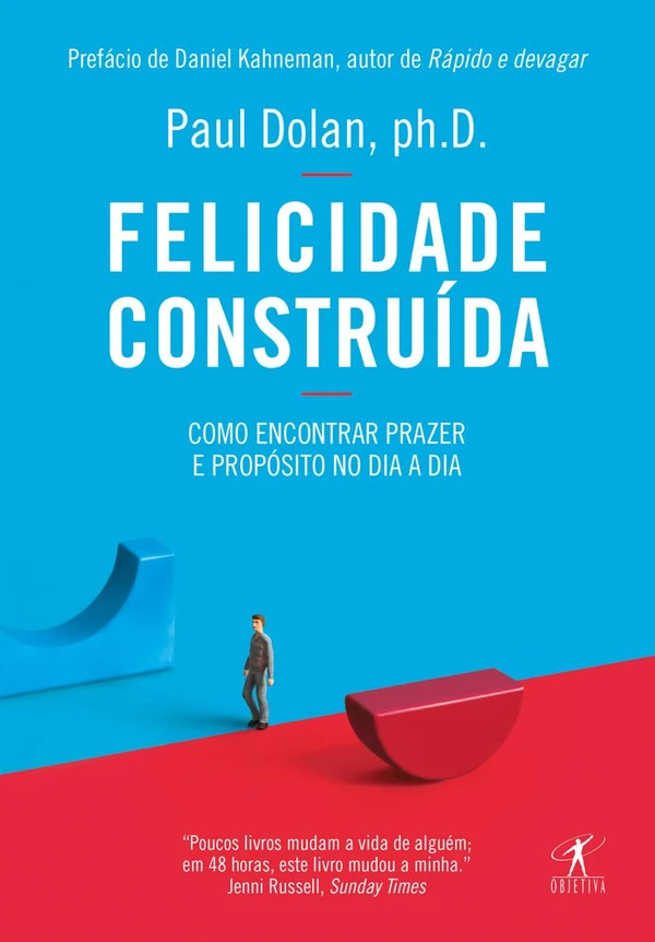 Felicidade construída: Como encontrar prazer e propósito no dia a dia