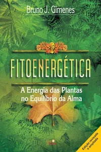 Fitoenergética: A energia das plantas no equilíbrio da alma