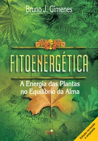 Fitoenergética: A Energia das Plantas no Equilíbrio da Alma