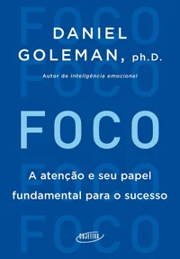 Foco: A atenção e seu papel fundamental para o sucesso