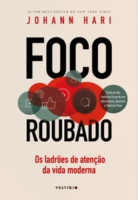 Foco Roubado: Os Ladrões De Atenção Da Vida Moderna