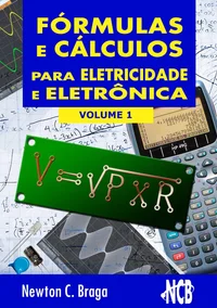 Fórmulas e Cálculos para Eletricidade e Eletrônica - Volume 1