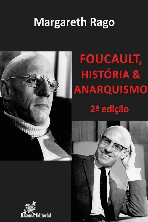 Foucault, História e Anarquismo