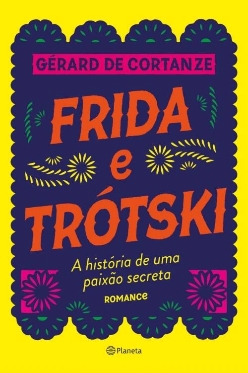 Frida e Trótski: A história de uma paixão secreta