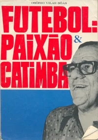 Futebol, Paixão e Catimba