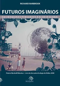 Futuros imaginários: Das máquinas pensantes à aldeia global
