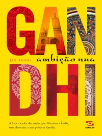 Gandhi: Ambição Nua