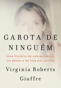 Garota de Ninguém: Uma história de sobrevivência ao abuso e de luta por justiça