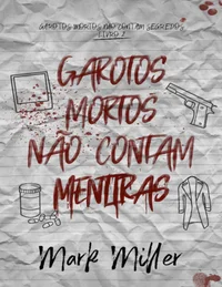 Garotos Mortos Não Contam Mentiras