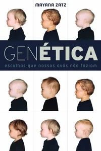 Genética: Escolhas que nossos avós não faziam