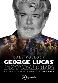 George Lucas: Skywalking – a vida e a obra do criador de Star Wars