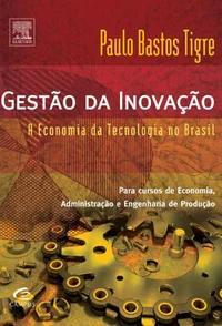Gestão da Inovação: A Economia da Tecnologia no Brasil