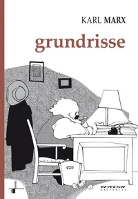 Grundrisse: Manuscritos Econômicos de 1857-1858 - Esboços da Crítica da Economia Política