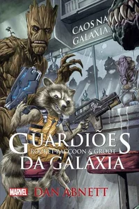 Guardiões da Galáxia: Rocket Raccoon e Groot