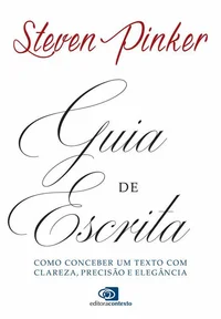Guia de Escrita: como conceber um texto com clareza, precisão e elegância
