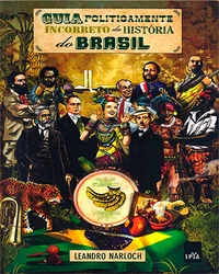 Guia Politicamente Incorreto da História do Brasil