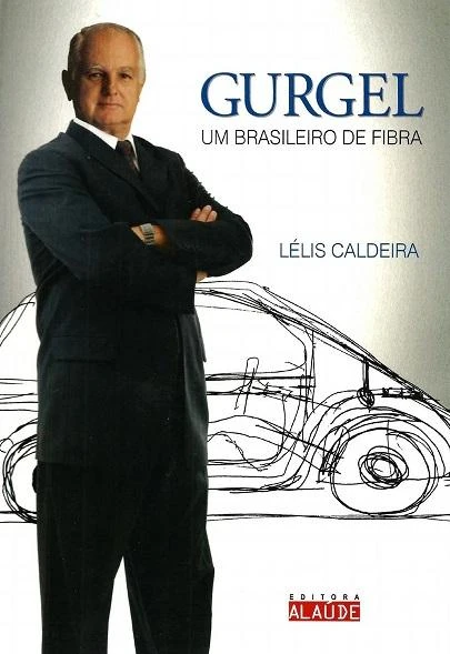 Gurgel, Um Brasileiro de Fibra