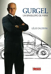 Gurgel, Um Brasileiro de Fibra