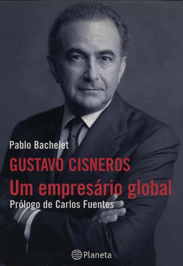 Gustavo Cisneros - Um Empresário Global